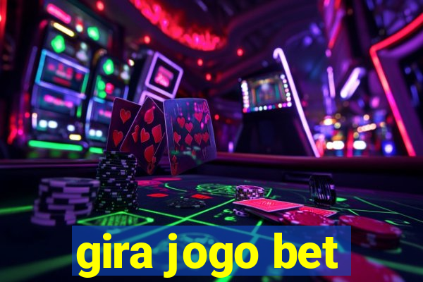 gira jogo bet